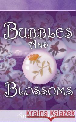 Bubbles and Blossoms Anna Ashton 9781844011773 New Generation Publishing