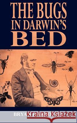 The Bugs in Darwin's Bed Bryan Harbottle 9781844012831 New Generation Publishing