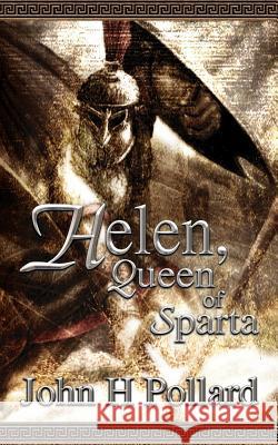Helen, Queen of Sparta John H. Pollard 9781844013012 New Generation Publishing