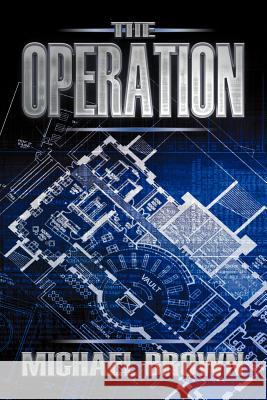 The Operation Michael Brown 9781844014002 New Generation Publishing