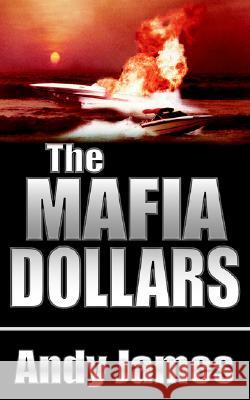 The Mafia Dollars Andy James 9781844015917
