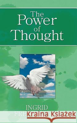 The Power of Thought Ingrid Fredriksson 9781844016976 Athena Press Publishing Company