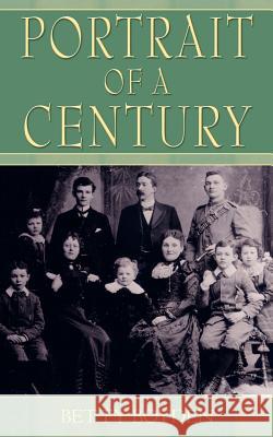 Portrait of a Century Betty Boyden 9781844017041 New Generation Publishing