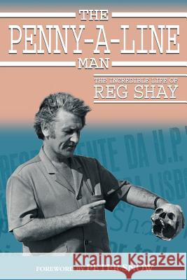 The Penny-A-Line Man Reg Shay, Peter Snow 9781844017133