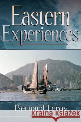 Eastern Experiences Bernard Leroy 9781844017751 New Generation Publishing