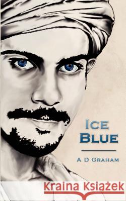 Ice Blue A. D. Graham 9781844018338 New Generation Publishing