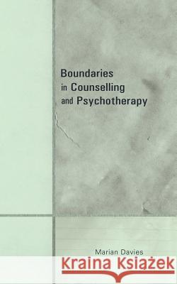 Boundaries in Counselling and Psychotherapy Marian Davies 9781844018505 New Generation Publishing