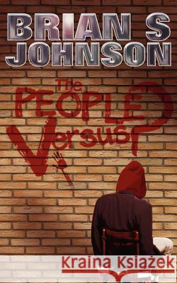 The People Versus ? Brian S. Johnson 9781844018536 New Generation Publishing