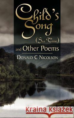 Child's Song (Sea Time) and Other Poems Donald C. Nicolson 9781844018628 New Generation Publishing