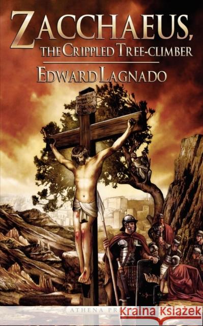 Zacchaeus: The Crippled Tree-Climber Edward Lagnado 9781844018642 New Generation Publishing