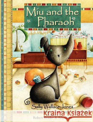 Miu and the Pharaoh Sally Wallace-Jones 9781844018727 New Generation Publishing