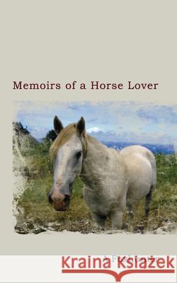 Memoirs of a Horse Lover A. Foxhunter 9781844018871 New Generation Publishing