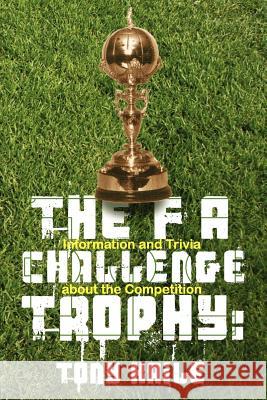 The Fa Challenge Trophy Tony Kaile 9781844019304 New Generation Publishing