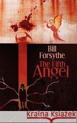 The Fifth Angel Bill Forsythe 9781844019885