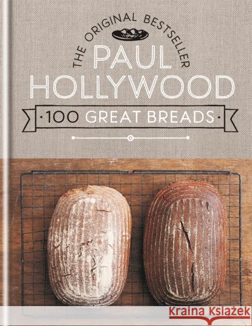 100 Great Breads: The Original Bestseller Paul Hollywood 9781844038381 Octopus Publishing Group