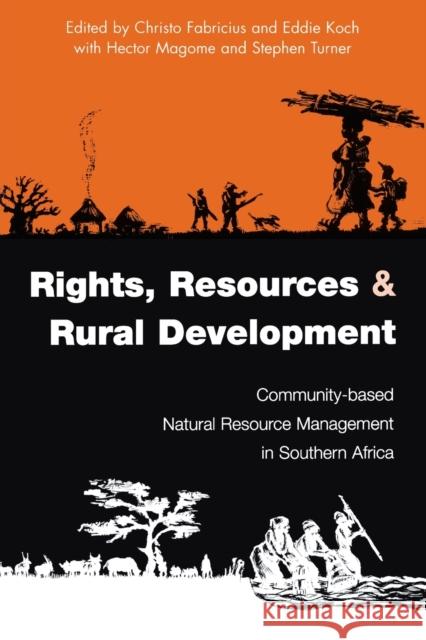 Rights, Resources and Rural Development: Community-Based Natural Resource Management in Southern Africa Fabricius, Christo 9781844070091