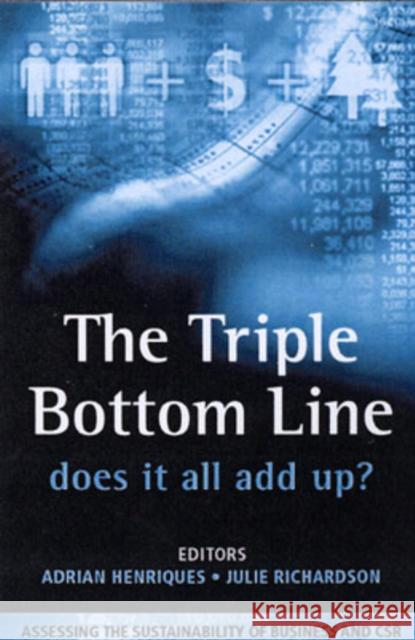 The Triple Bottom Line : Does It All Add Up Adrian Henriques Julie Richardson 9781844070169