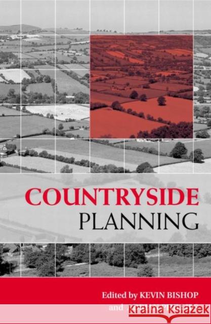 Countryside Planning : New Approaches to Management and Conservation Kevin Bishop 9781844070596