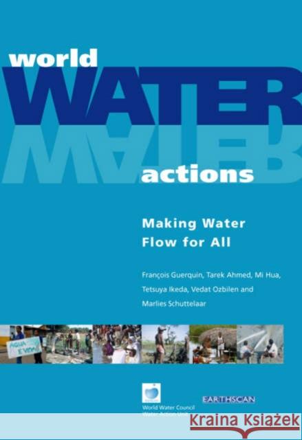 world water actions: making water flow for all  Guerquin, Francois 9781844070787 Earthscan Publications