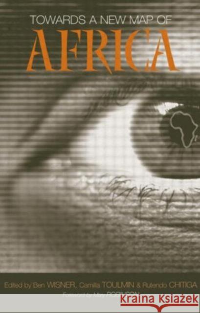 Towards a New Map of Africa Ben Wisner Camilla Toulmin Rutendo Chitiga 9781844070930 Earthscan Publications