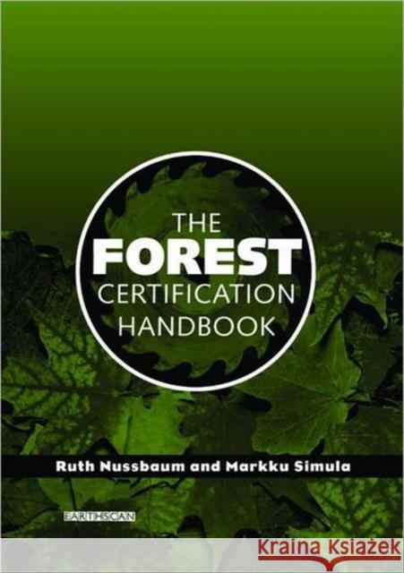 The Forest Certification Handbook Ruth Nussbaum Markuu Simula Markku Simula 9781844071234 Earthscan Publications