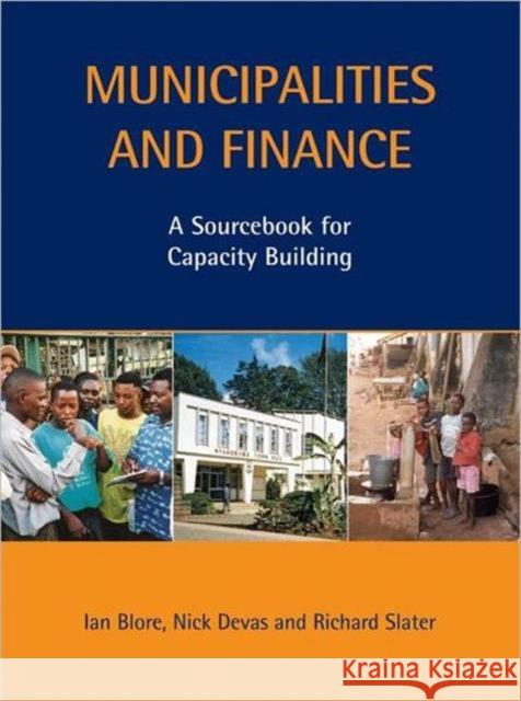 Municipalities and Finance: A Sourcebook for Capacity Building Blore, Ian 9781844071401