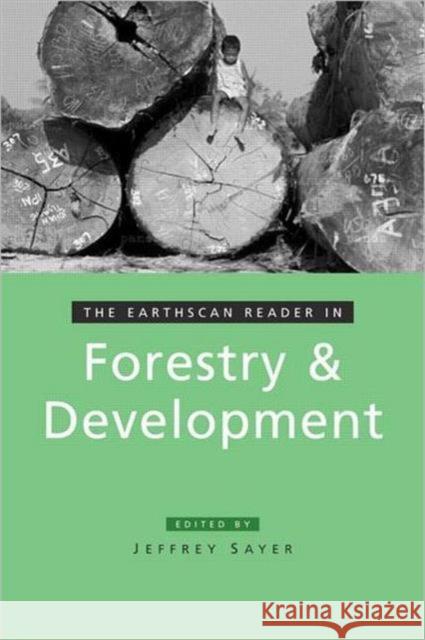 The Earthscan Reader in Forestry and Development Jeffrey Sayer 9781844071548