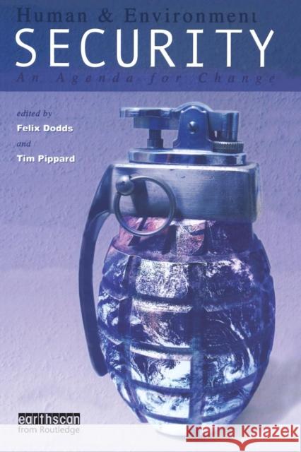 Human and Environmental Security: An Agenda for Change Dodds, Felix 9781844072149