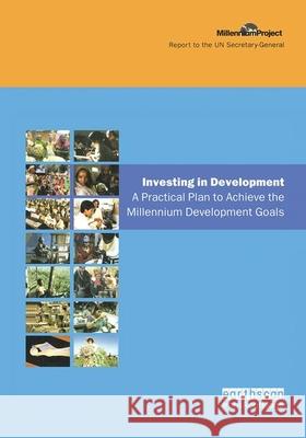 Un Millennium Development Library: Investing in Development: A Practical Plan to Achieve the Millennium Development Goals Sachs, Jeffrey D. 9781844072170 Earthscan Publications