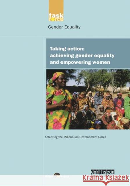 Un Millennium Development Library: Taking Action: Achieving Gender Equality and Empowering Women Millennium Project, Un 9781844072224 Earthscan Publications