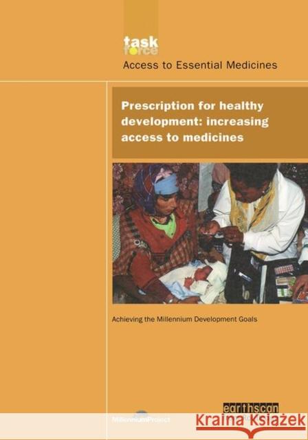 Un Millennium Development Library: Prescription for Healthy Development: Increasing Access to Medicines Millennium Project, Un 9781844072279 Earthscan Publications