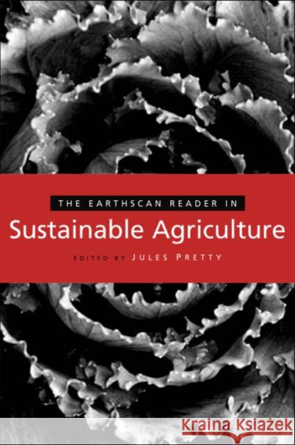 The Earthscan Reader in Sustainable Agriculture Jules Pretty 9781844072361