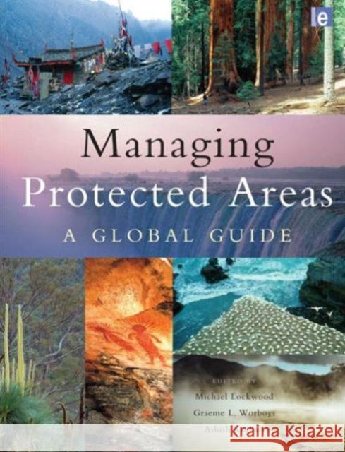 Managing Protected Areas: A Global Guide Lockwood, Michael 9781844073030