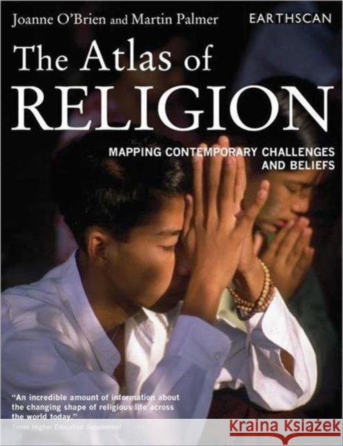 The Atlas of Religion : Mapping Contemporary Challenges and Beliefs Joanne O'Brien 9781844073085