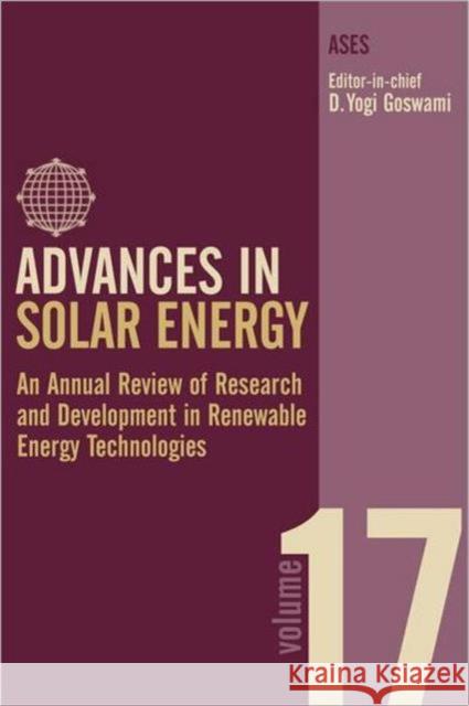 Advances in Solar Energy : An Annual Review of Research and Development in Renewable Energy Technologies D. Yogi Goswami 9781844073146 Earthscan Publications