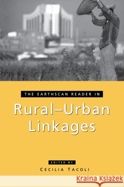 The Earthscan Reader in Rural-Urban Linkages Cecilia Tacoli 9781844073160 Earthscan Publications