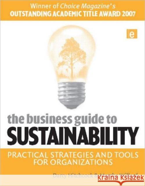 The Business Guide to Sustainability : Practical Strategies and Tools for Organizations Darcy Hitchcock 9781844073207 0