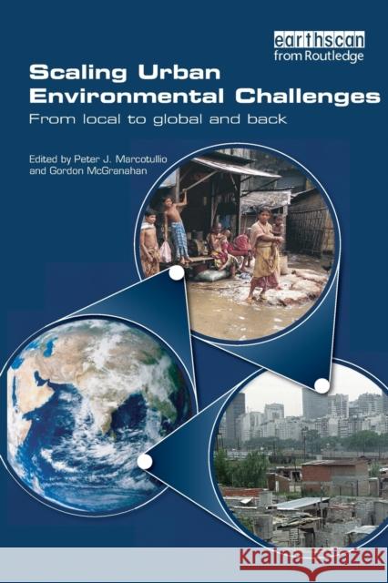 Scaling Urban Environmental Challenges: From Local to Global and Back McGranahan, Gordon 9781844073238 Earthscan Publications