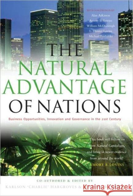 The Natural Advantage of Nations: Business Opportunities, Innovations and Governance in the 21st Century Smith, Michael Harrison 9781844073405 Earthscan Publications
