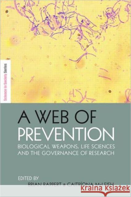 A Web of Prevention: Biological Weapons, Life Sciences and the Governance of Research Rappert, Brian 9781844073733 Earthscan Publications