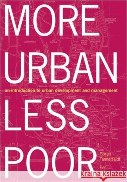 More Urban Less Poor: An Introduction to Urban Development and Management Tannerfeldt, Goran 9781844073825 Earthscan Publications