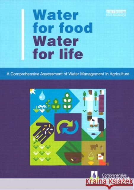 Water for Food Water for Life: A Comprehensive Assessment of Water Management in Agriculture Molden, David 9781844073962 0