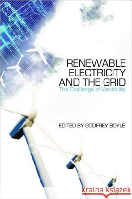 Renewable Electricity and the Grid: The Challenge of Variability Boyle, Godfrey 9781844074181 Earthscan Publications