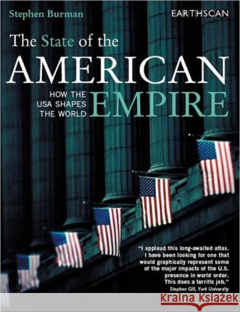 The State of the American Empire: How the USA Shapes the World Burman, Stephen 9781844074280