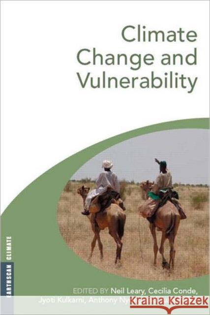Climate Change and Vulnerability Neil Leary Cecelia Conde Anthony Nyong 9781844074693
