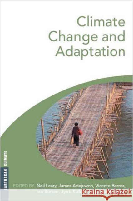 Climate Change and Adaptation Ian Burton Neil Leary James Adejuwon 9781844074709 Earthscan Publications