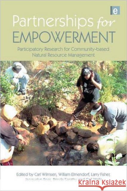 Partnerships for Empowerment: Participatory Research for Community-Based Natural Resource Management Wilmsen, Carl 9781844075621 Earthscan Publications
