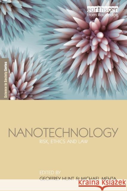 Nanotechnology: Risk, Ethics and Law Hunt, Geoffrey 9781844075836