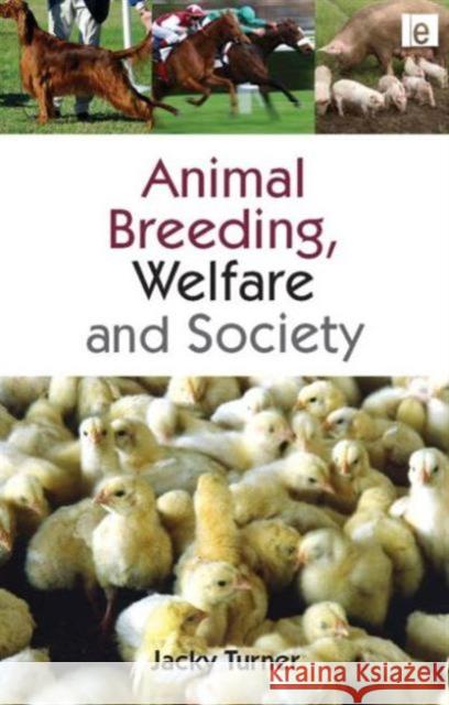 Animal Breeding, Welfare and Society Jacky Turner 9781844075898