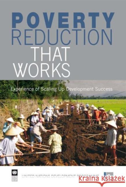 Poverty Reduction that Works : Experience of Scaling Up Development Success Paul Steele Neil Fernando Maneka Weddikkara 9781844076017 Earthscan Publications